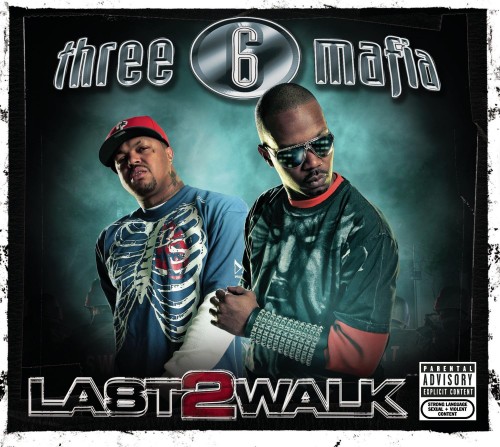 Three 6 Mafia – Last 2 Walk (2008) [FLAC]
