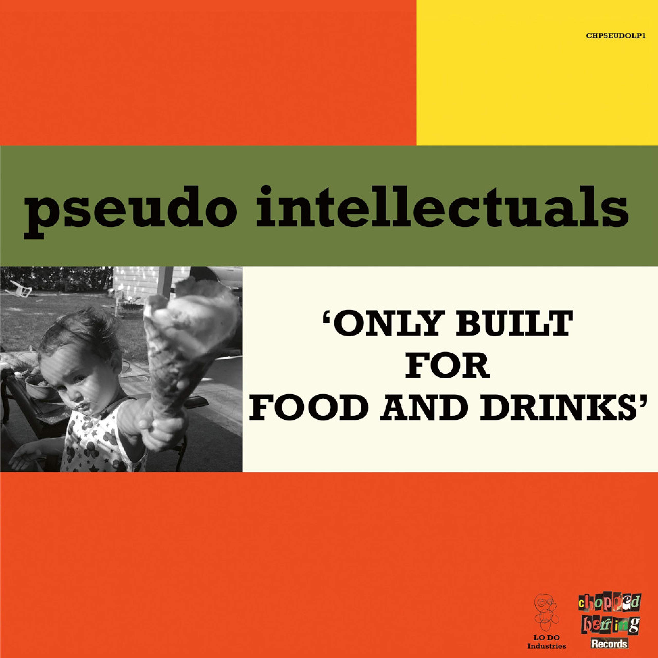 Pseudo Intellectuals – Only Built For Food And Drinks (2021) [FLAC]
