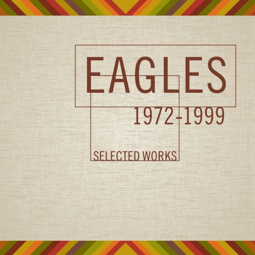 Eagles – Selected Works 1972-1999 (2013) [FLAC]