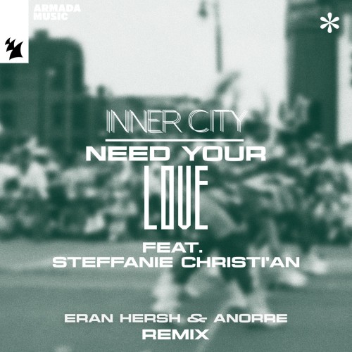 Inner City ft Steffanie Christian Need Your Love (Eran Hersh and Anorre Remix) (ARMAS2742) 24BIT WEB