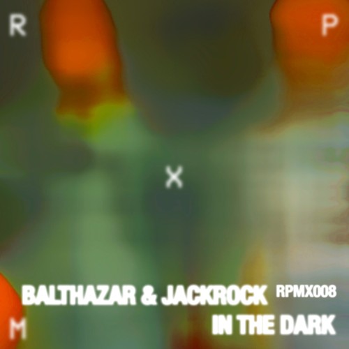 Balthazar and JackRock In The Dark EP (RPMX008) 24BIT WEB FLAC 2024 AFO