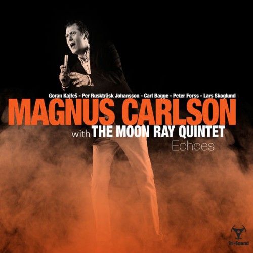 Magnus Carlson and The Moon Ray Quintet Echoes 16BIT WEB FLAC 2010 OBZEN