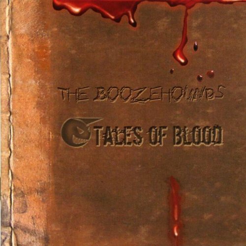 Boozehounds – Tales Of Blood (2005) [FLAC]