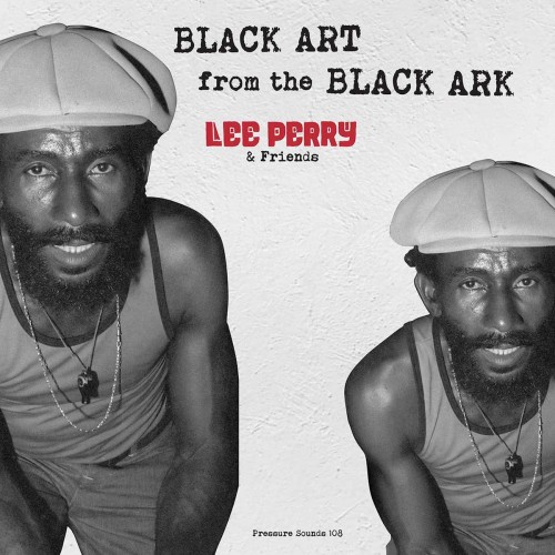 VA – Lee Perry & Friends: Black Art From The Black Ark (2021) [FLAC]