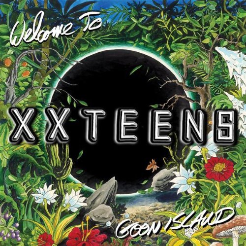 XX Teens – Welcome To Goon Island (2008) [FLAC]