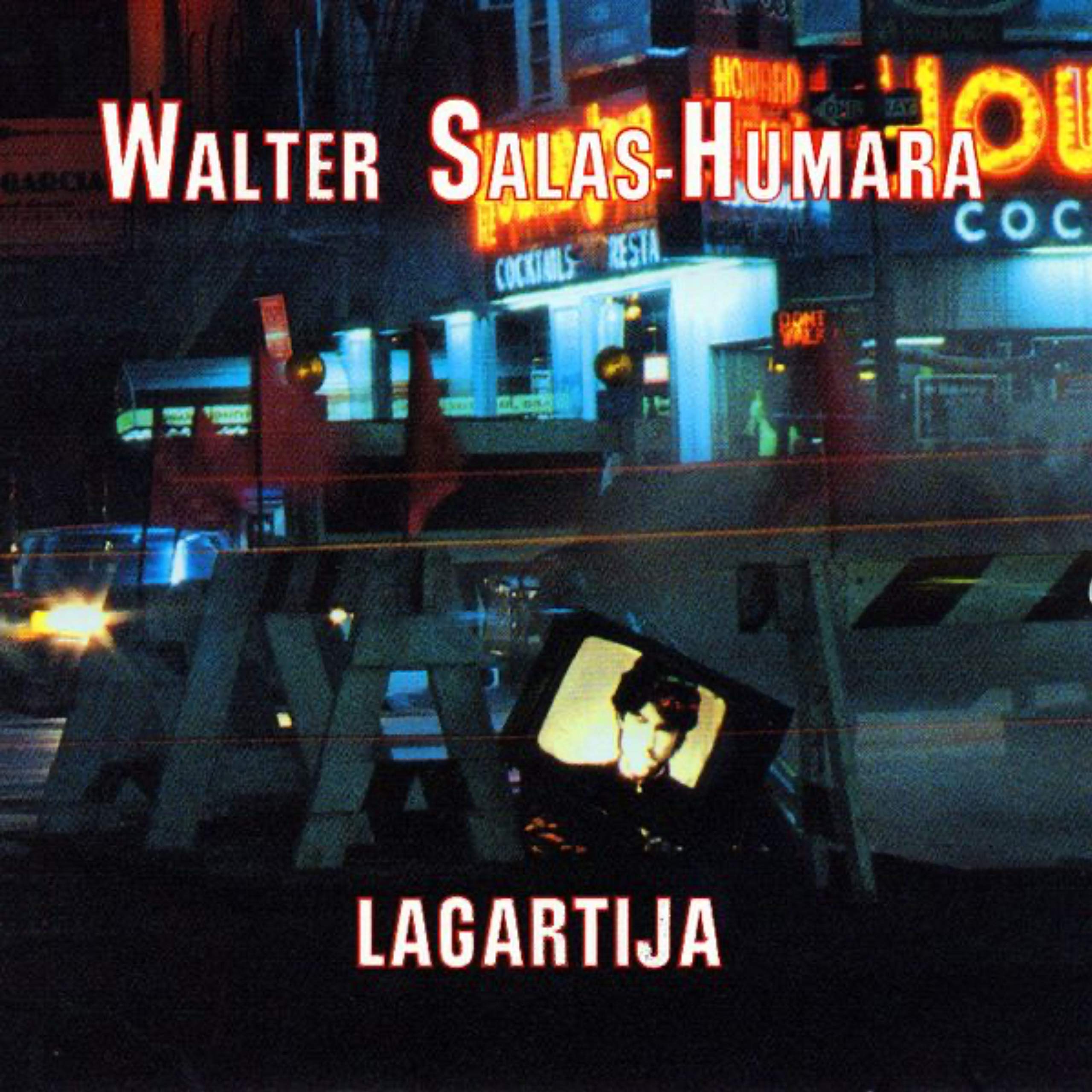 Walter Salas-Humara – Lagartija (1988) [FLAC]