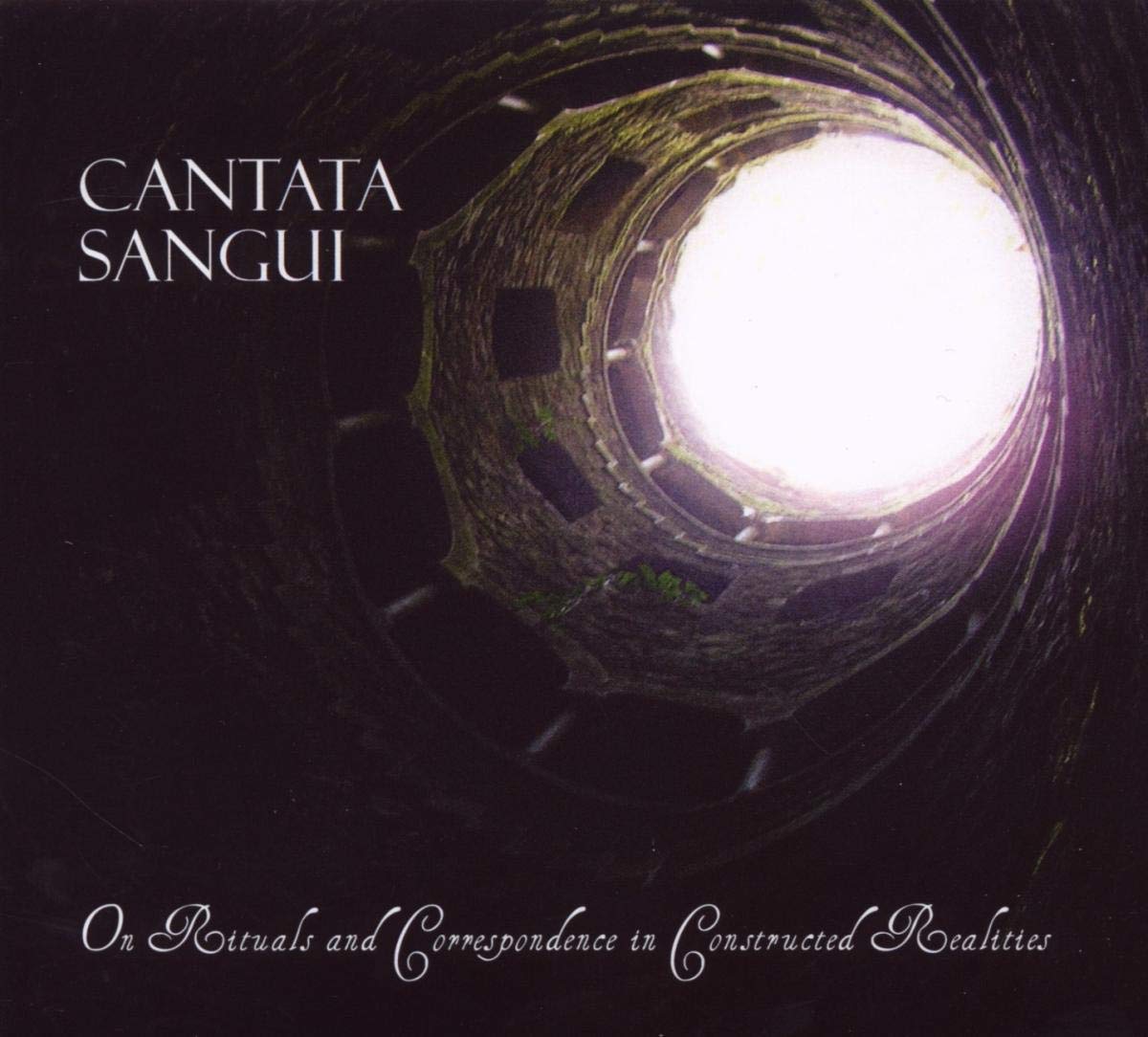 Cantata Sangui – On Rituals and Correspondence in Constructed Realities (2009) [FLAC]