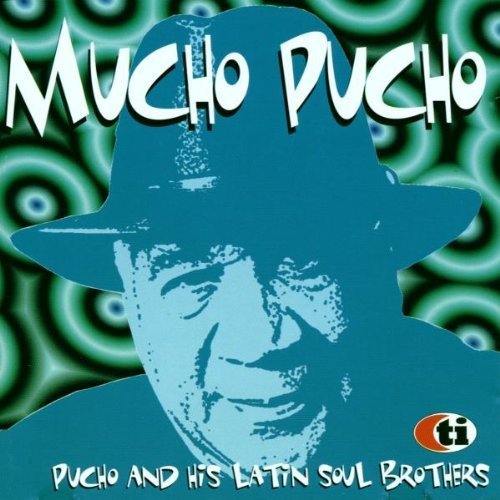 Pucho & His Latin Soul Brothers – Mucho Pucho (1997) [FLAC]