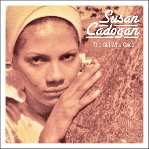 Susan Cadogan – The Girl Who Cried (2021) [FLAC]