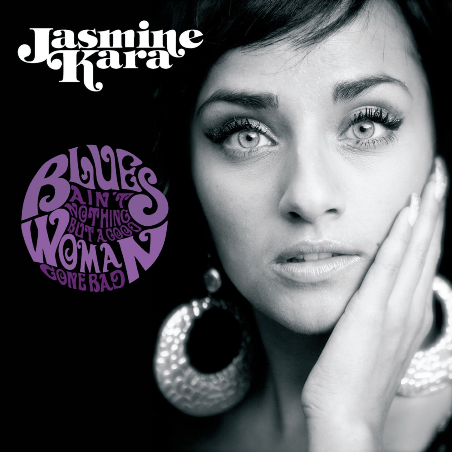 Jasmine Kara – Blues Ain’t Nothing But A Good Woman Gone Bad (2010) [FLAC]