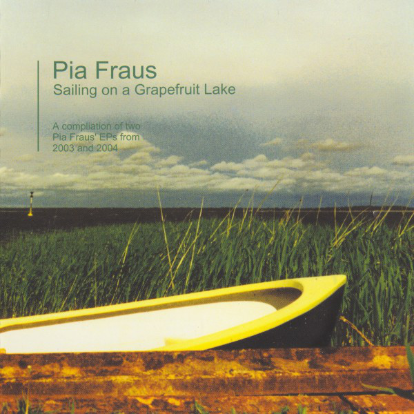Pia Fraus - Sailing On A Grapefruit Lake (2005) [FLAC] Download