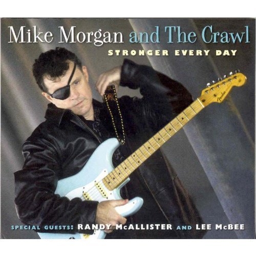 Mike Morgan And The Crawl – Stronger Every Day (2008) [FLAC]