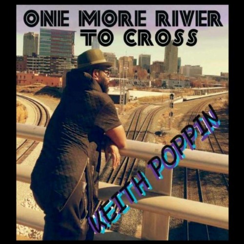 Keith Poppin – One More River To Cross (2020) [FLAC]
