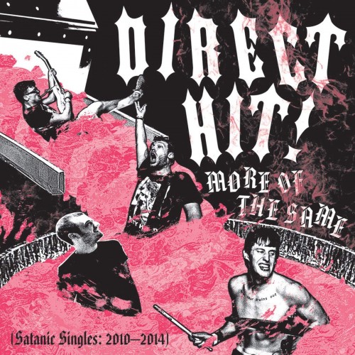 Direct Hit – More of the Same (Satanic Singles: 2010-2014) (2015) [FLAC]