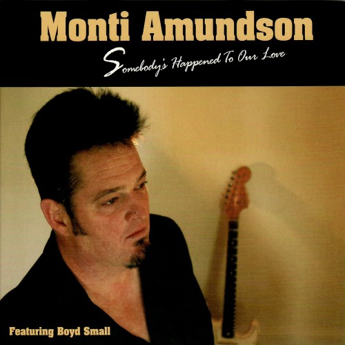 Monti Amundson – Somebody’s Happened To Our Love (2006) [FLAC]
