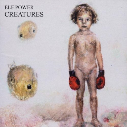 Elf Power – Creatures (2002) [FLAC]