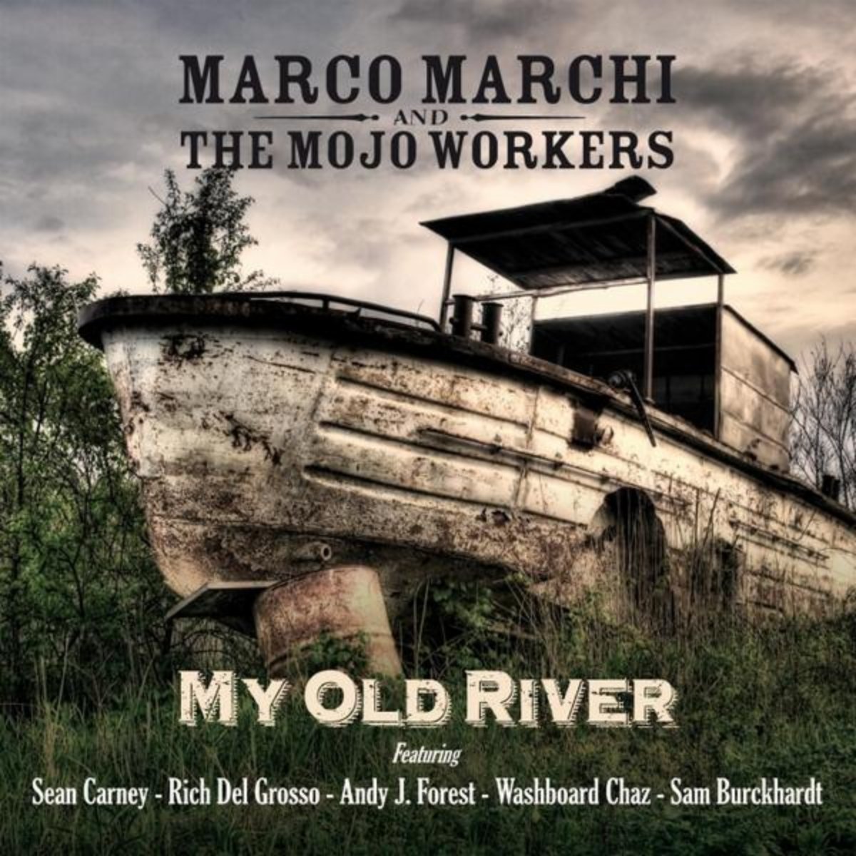 Marco Marchi & the Mojo Workers – My Old River (2012) [FLAC]