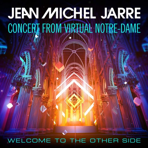 Jean-Michel Jarre – Live In Notre-Dame VR  Welcome To The Other Side (2021) [FLAC]