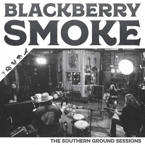 Blackberry Smoke – The Southern Ground Sessions (2018)  [Vinyl FLAC]