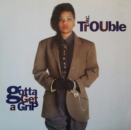 M.C. Trouble - Gotta Get A Grip (1990) FLAC Download