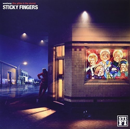 Sticky Fingers - Westway (The Glitter & The Slums) (2016) FLAC Download