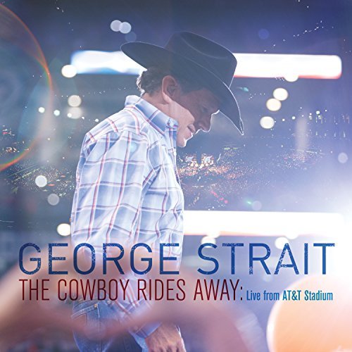 George Strait - The Cowboy Rides Away: Live From AT & T Stadium (2014) FLAC Download