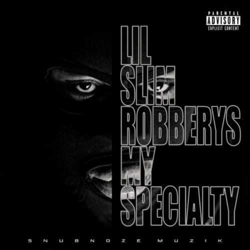 Lil Slim - Robberys My Specialty (2021) FLAC Download