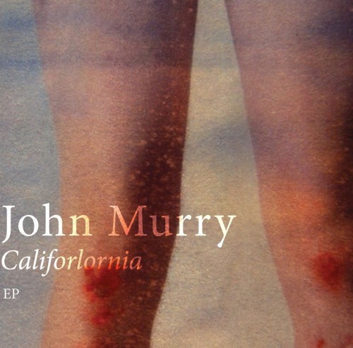 John Murry - Califorlornia EP (2014) FLAC Download
