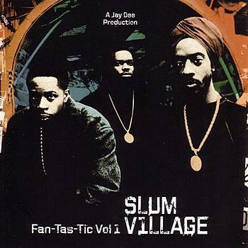 Slum Village - Fan-Tas-Tic Vol. 1 (2006) FLAC Download