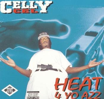 Celly Cel - Heat 4 Yo Azz (1995) FLAC Download