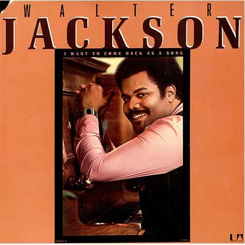 Walter Jackson - I Want To Come Back As A Song (1977) Vinyl FLAC Download