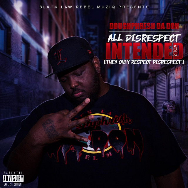 Doughphresh Da Don - All Disrespect Intended, Vol. 3 (They Only Respect Disrespect) (2020) FLAC Download