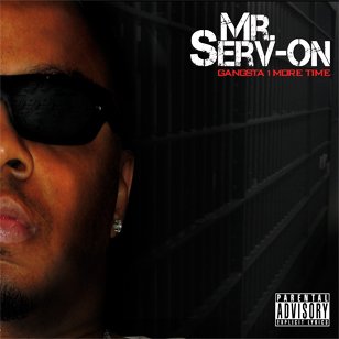 Mr. Serv-On - Gangsta 1 More Time (2009) FLAC Download