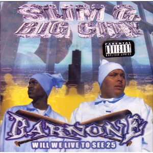 Slim G. & Big City - Barnone - Will We Live To See 25 (2001) FLAC Download