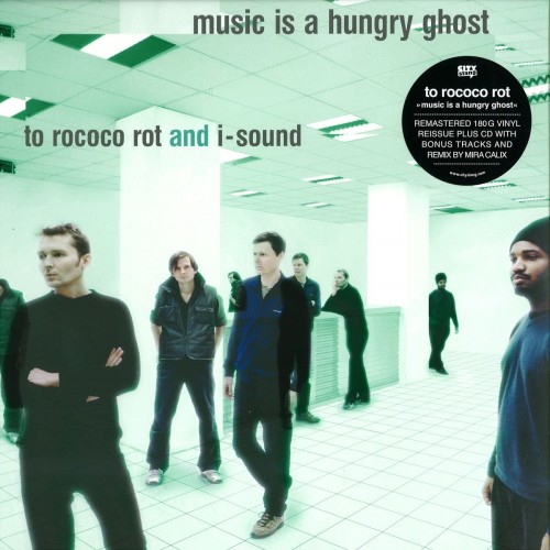 To Rococo Rot And I-Sound-Music Is A Hungry Ghost-(20177-2)-CD-FLAC-2001-BIGLOVE
