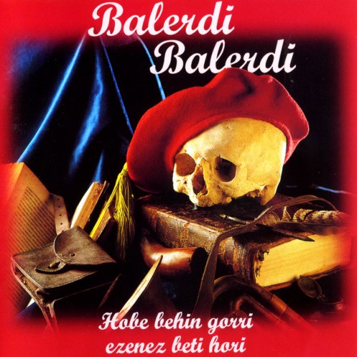Balerdi Balerdi-Hobe Behin Gorri Ezenez Beti Hori-CD-FLAC-1997-FiXIE