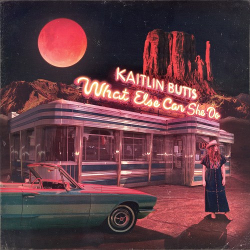 Kaitlin Butts-What Else Can She Do-CD-FLAC-2022-PERFECT