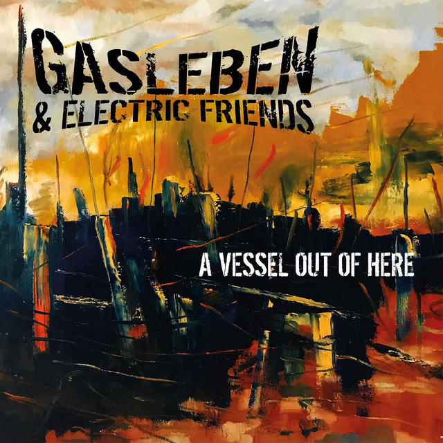 Gasleben & Electric Friends - A Vessel Out Of Here (2022) FLAC Download