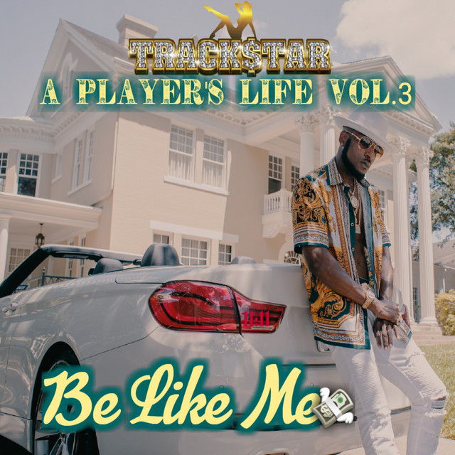Trackstar - A Player’s Life Vol.3 Be Like Me (2020) FLAC Download