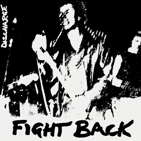 Discharge-Fight Back-VINYL-FLAC-2011-ERP