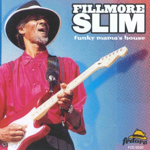 Fillmore Slim-Funky Mamas House-(FCD5030)-CD-FLAC-2004-6DM