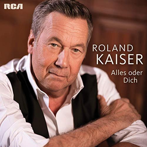 Roland Kaiser - Alles Oder Dich (2019) FLAC Download
