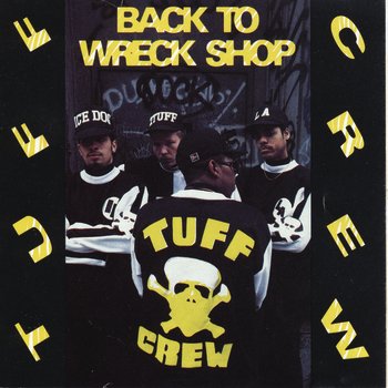 Tuff Crew – Back To Wreck Shop (1989) [FLAC]