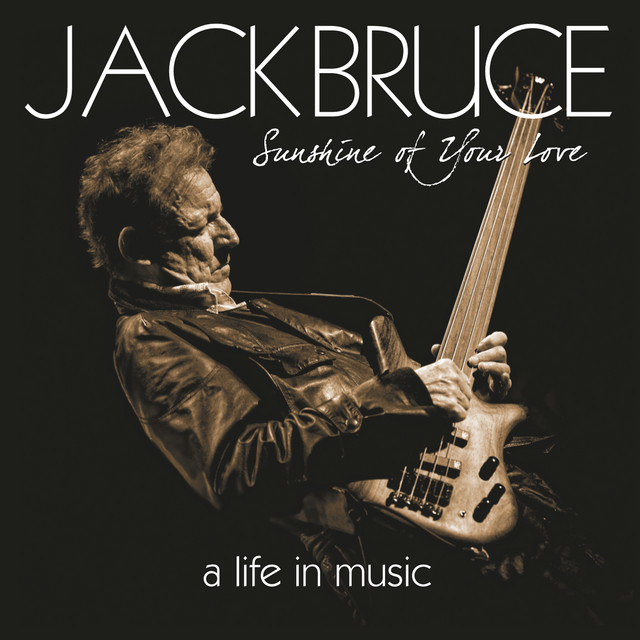 Jack Bruce-Sunshine Of Your Love A Life In Music-(475 207-7)-2CD-FLAC-2015-6DM Download