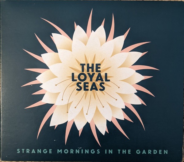 The Loyal Seas-Strange Mornings In The Garden-(ALR-0056)-CD-FLAC-2022-HOUND