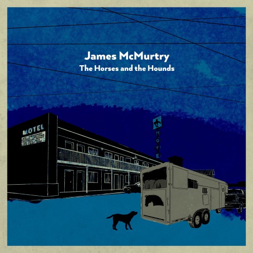James Mcmurtry-The Horses and The Hounds-CD-FLAC-2021-FORSAKEN