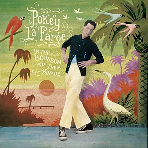 Pokey LaFarge - In The Blossom Of Their Shade (2021) Vinyl FLAC Download