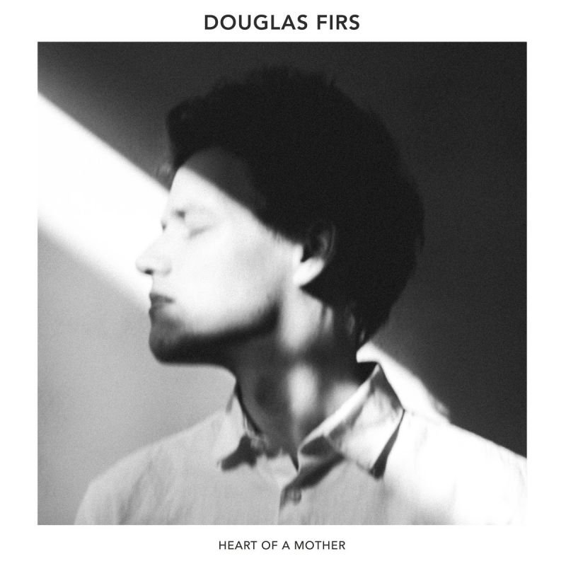 Douglas Firs - Heart Of A Mother (2021) FLAC Download