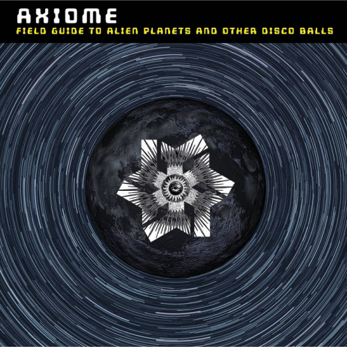Axiome-Field Guide To Alien Planets And Other Disco Balls-CD-FLAC-2022-FWYH