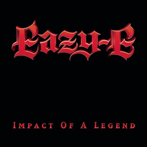 Eazy-E-Impact Of A Legend-PROPER-CD-FLAC-2002-RAGEFLAC